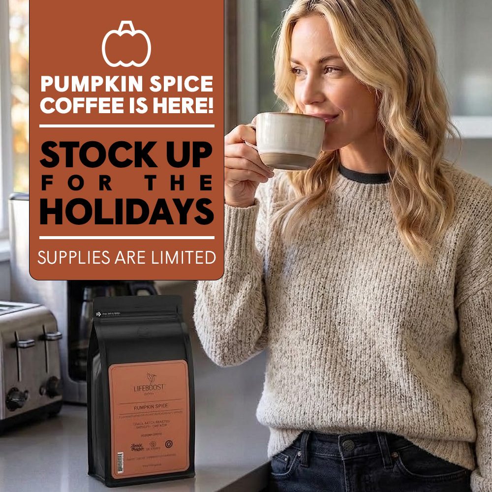 Pumpkin Spice coffee is here. Stock up for the holidays, supplies are limited. A woman sips from a mug beside a bag of Lifeboost Pumpkin Spice